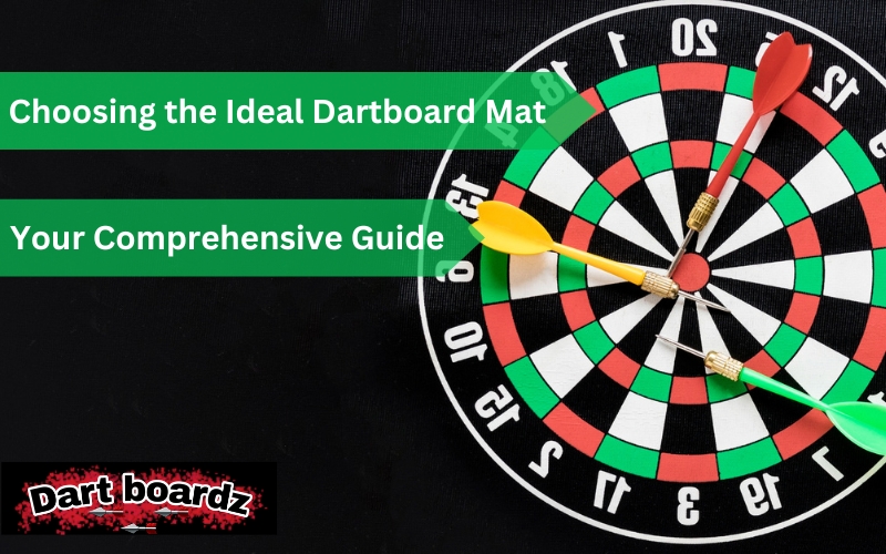 Choosing the Ideal Dartboard Mat: Your Comprehensive Guide